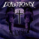 Lobotomy - Holy Shit